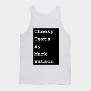 Cheeky texts by Mark Watson Tank Top